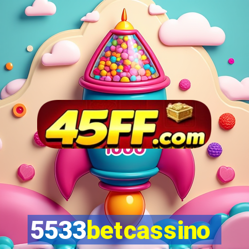 5533betcassino